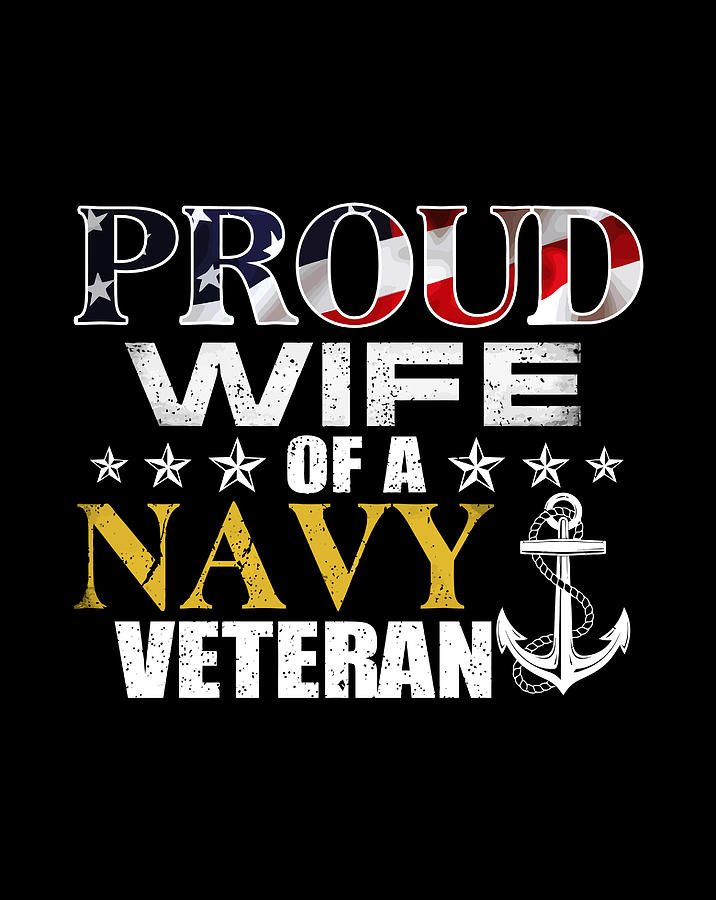 Proud Wife Of A Navy Veteran American Flag Military Gift Digital Art by ...