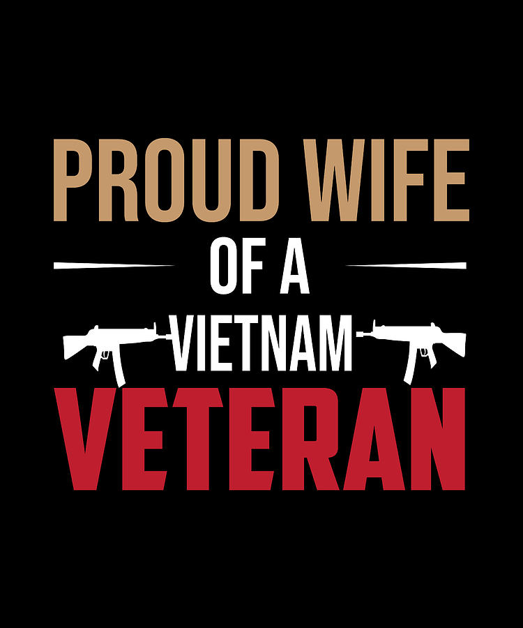 Proud Wife Of A Vietnam Veteran Digital Art by Alberto Rodriguez - Fine ...