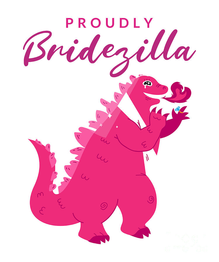 https://images.fineartamerica.com/images/artworkimages/mediumlarge/3/proudly-bridezilla-funny-bachelorette-party-gift-bride-to-be-pun-godzilla-gag-fun-day-funny-gift-ideas.jpg