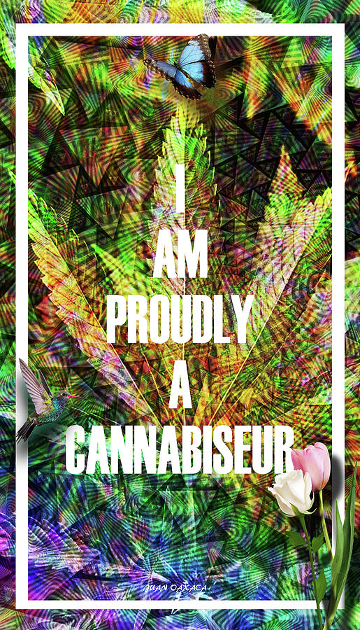 Proudly Cannabiseur Photograph by J U A N - O A X A C A