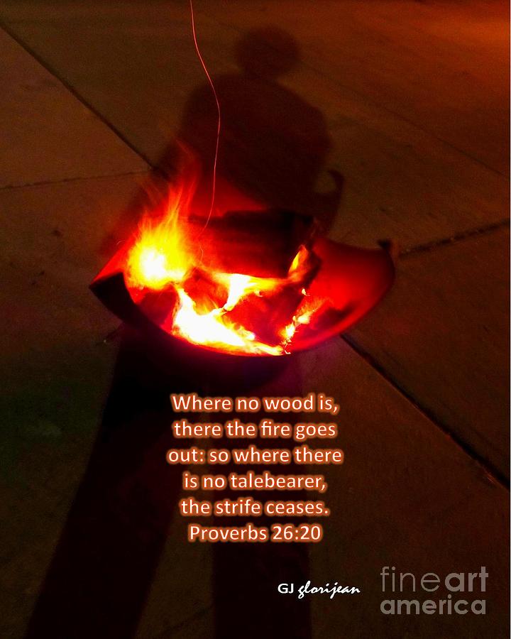 Proverbs 26v20 Wood Fire Photograph by GJ Glorijean