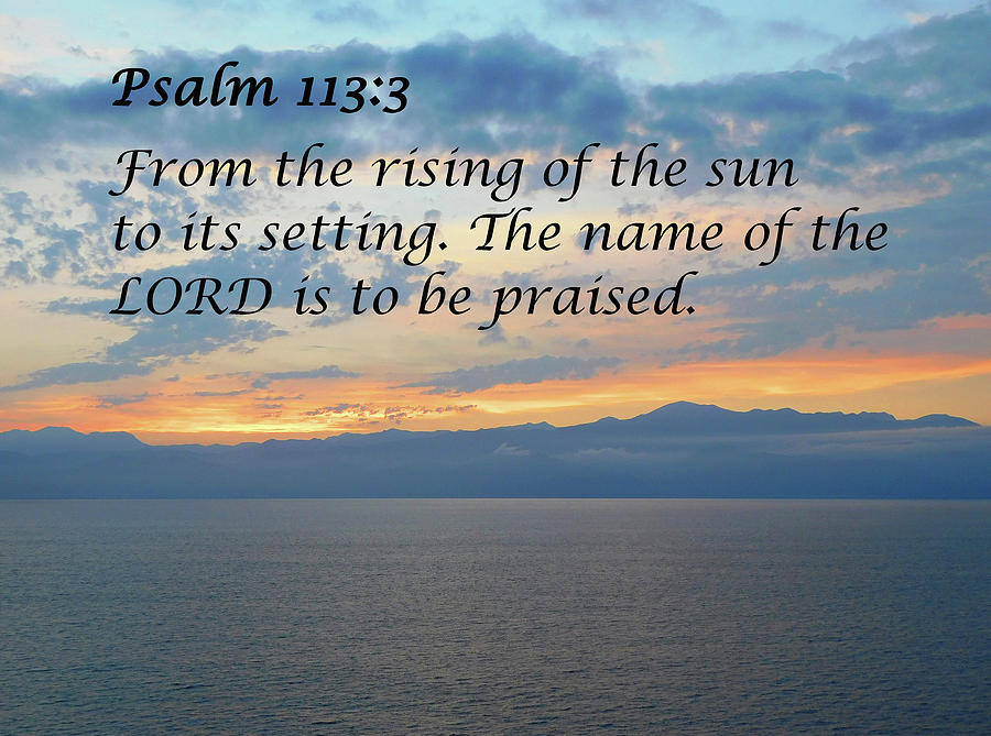 Psalm 113-3 Pacific Ocean Photograph by Emmy Marie Vickers