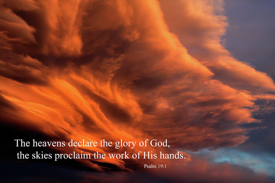 I Can Hear the Sound of Rain - Psalm 19:1 KJV - The heavens DECLARE THE  GLORY OF GOD; the skies PROCLAIM THE WORK OF HIS HANDS! ALL HEAVEN  DECLARES worship song