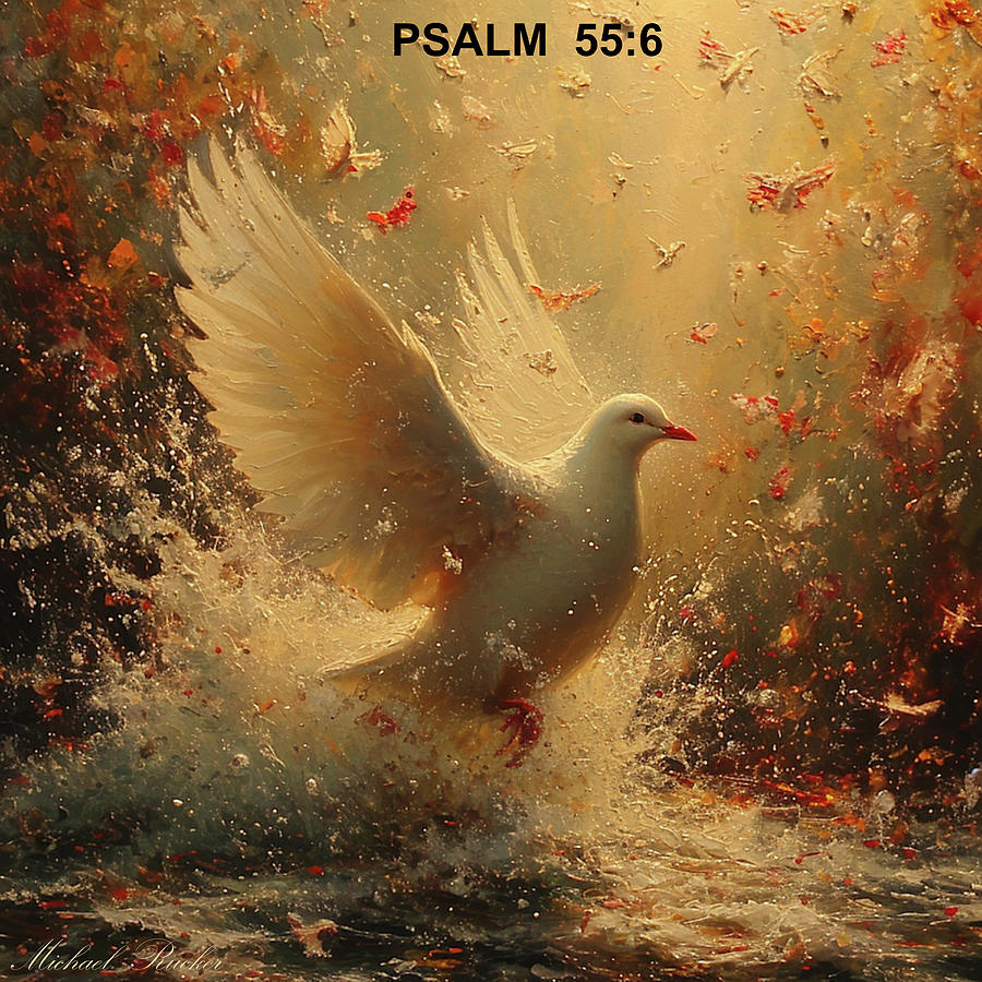 Psalm 55  6 Digital Art by Michael Rucker