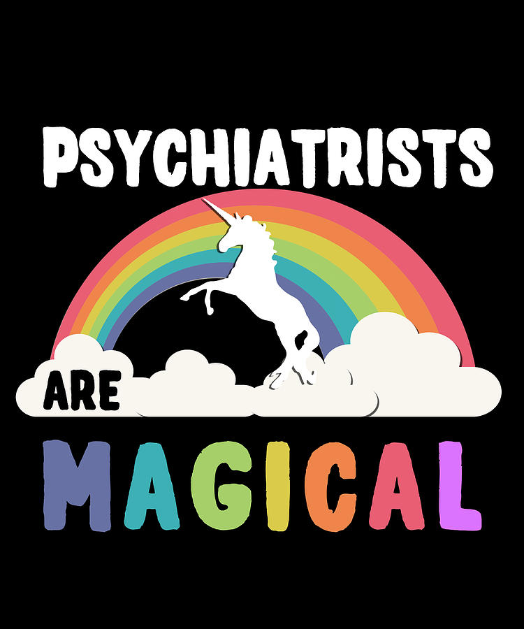 Psychiatrists Are Magical Digital Art by Flippin Sweet Gear