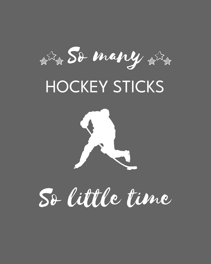 Hockey Digital Art - Puck Yeah So Many Hockey Sticks So Little Time by Hockey Sticks Tee