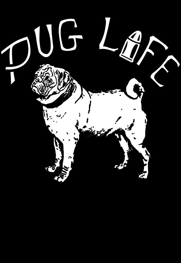 Pug life Pug dog shirt Poster Painting by Chapman Williams - Fine Art ...