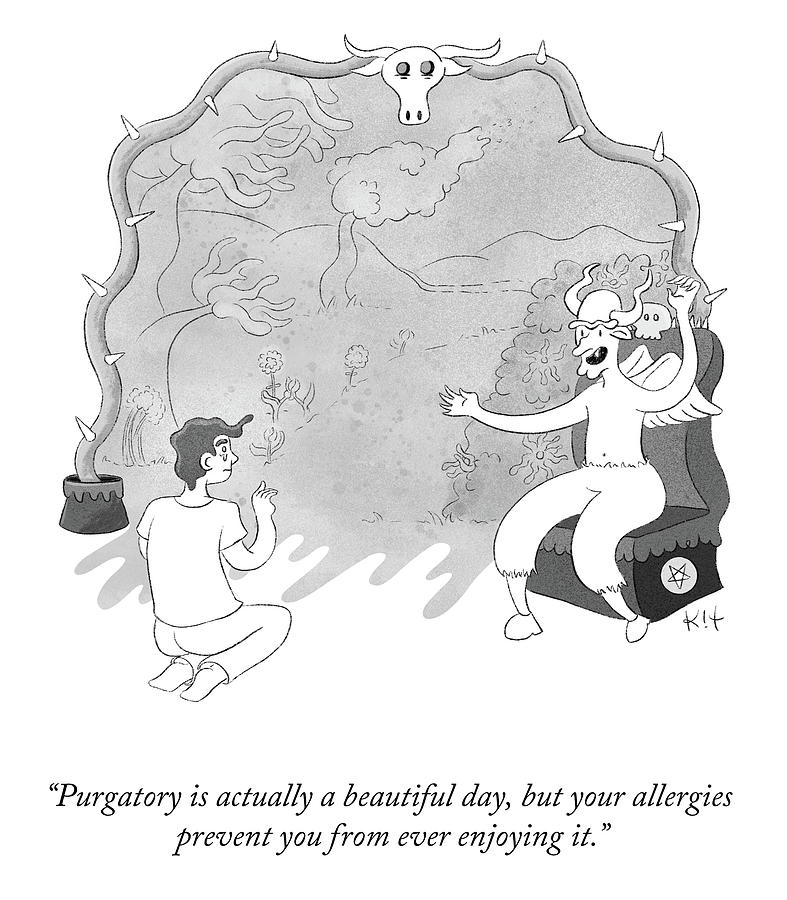 Purgatory is Actually a Beautiful Day Drawing by Kit Fraser
