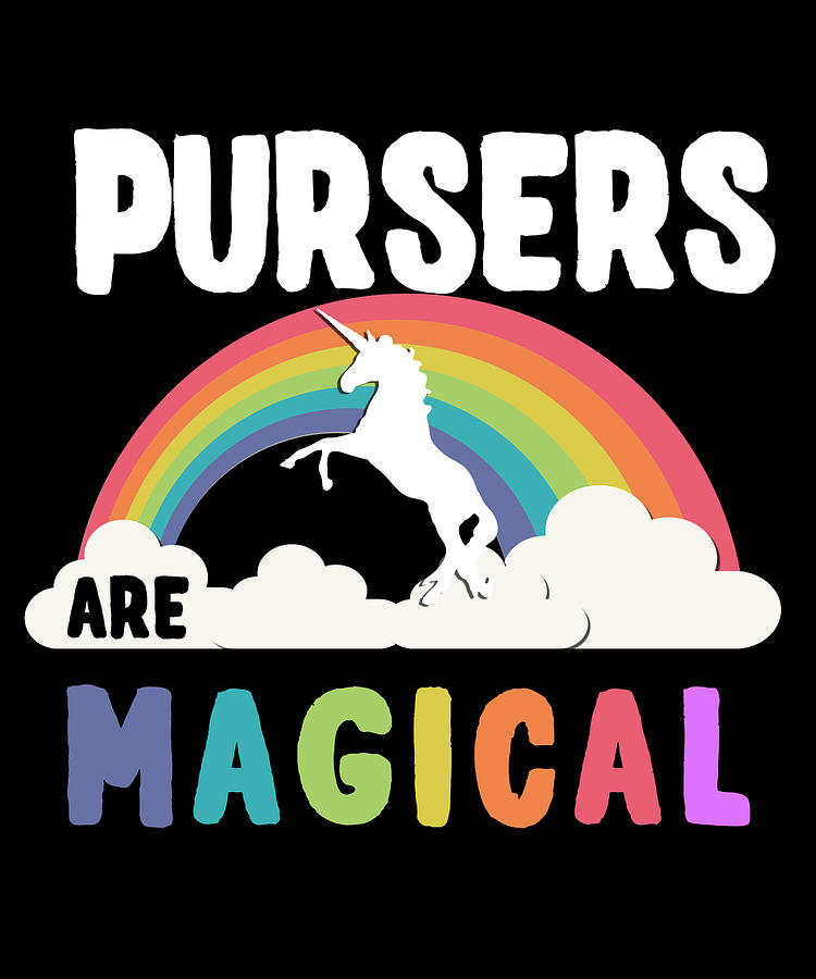 Pursers Are Magical Digital Art by Flippin Sweet Gear