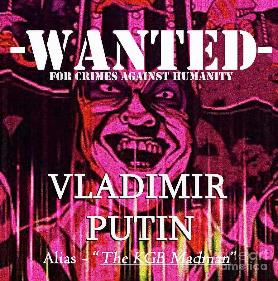 Putin the KGB Madman wanted poster Mixed Media by David Lee Thompson