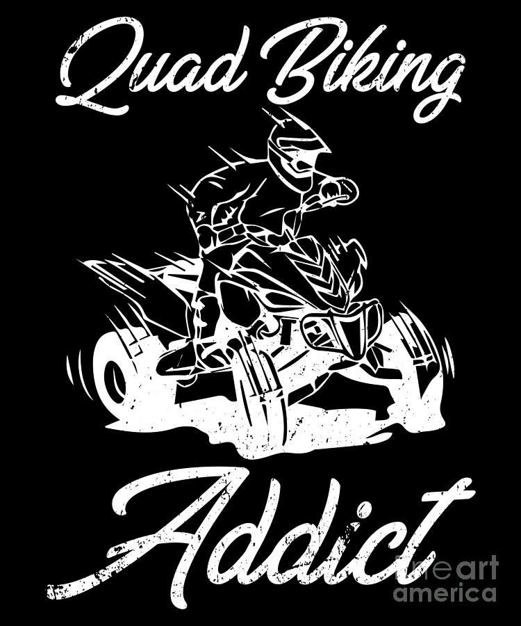 Quad Biking Addict Funny Quad Bike Motocross Gift Digital Art by J M ...