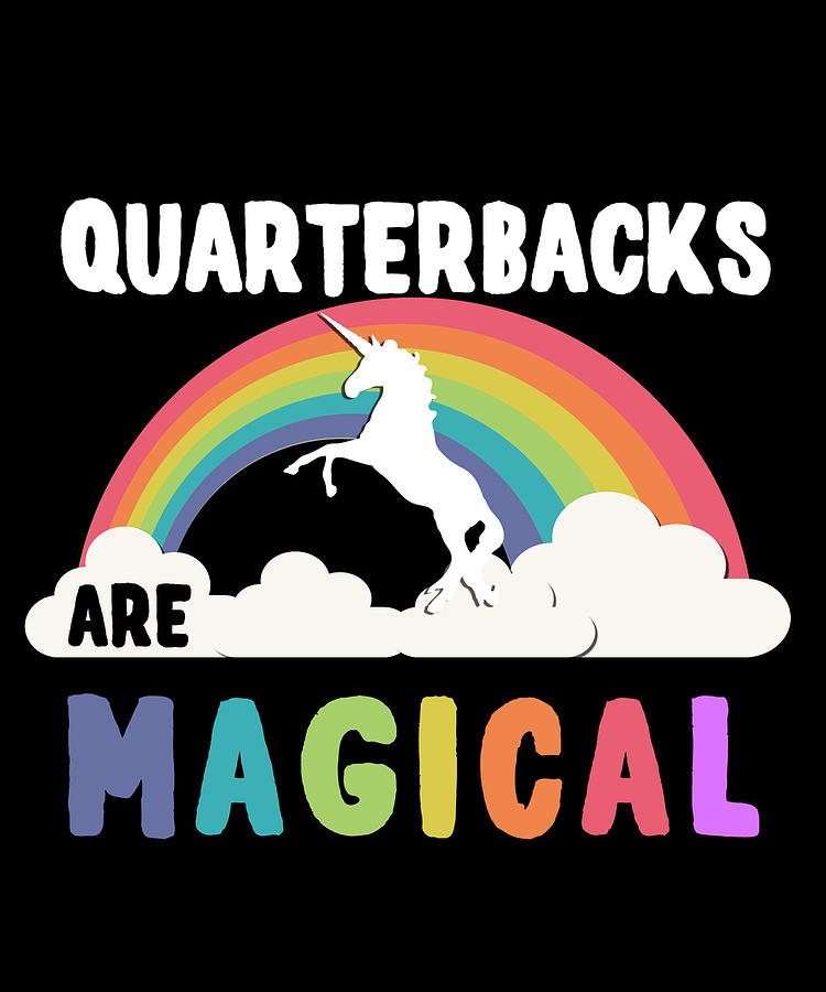 Quarterbacks Are Magical Digital Art by Flippin Sweet Gear