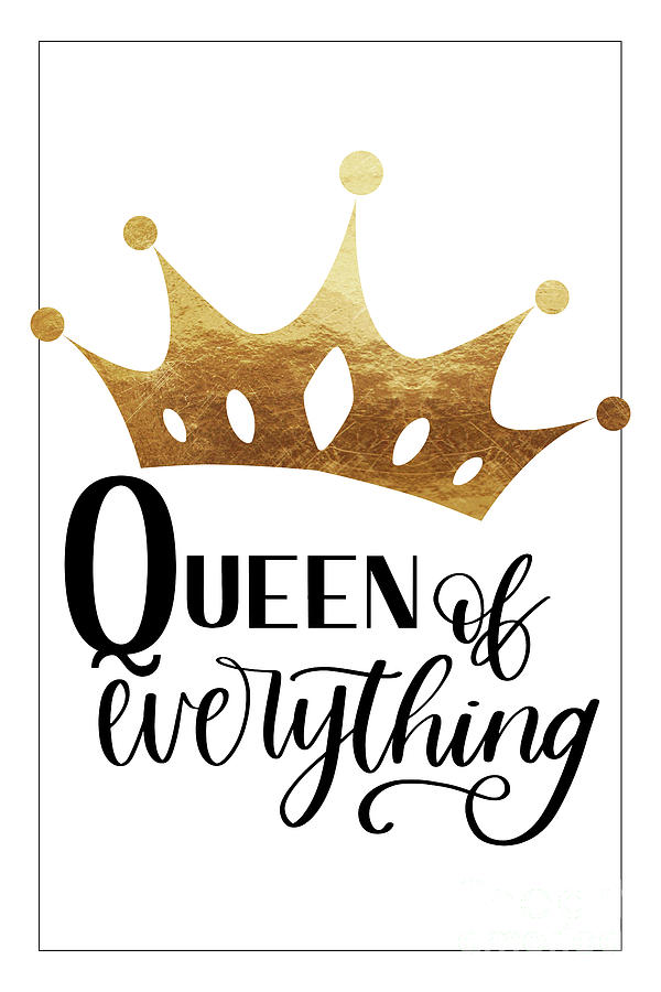 Queen of Everything Digital Art by Tina Lavoie