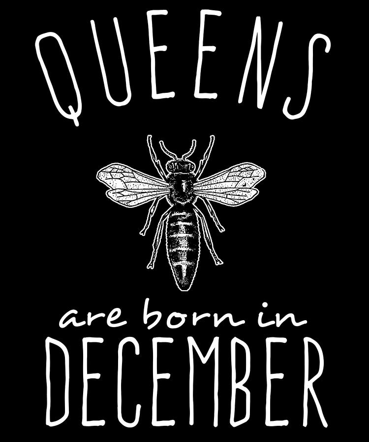 Queens Are Born In December Digital Art by Flippin Sweet Gear