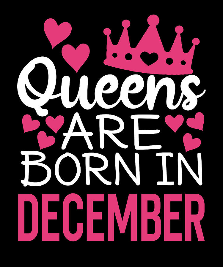 Queens Are Born In December Digital Art by Honey Shop Art - Fine Art ...