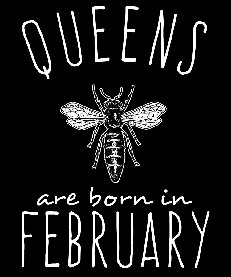Queens Are Born In February Digital Art by Flippin Sweet Gear