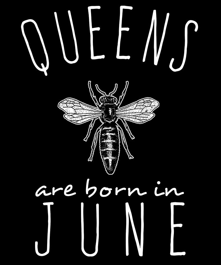 Queens Are Born In June Digital Art by Flippin Sweet Gear