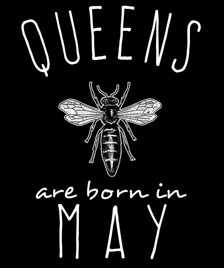 Queens Are Born In May Digital Art by Flippin Sweet Gear