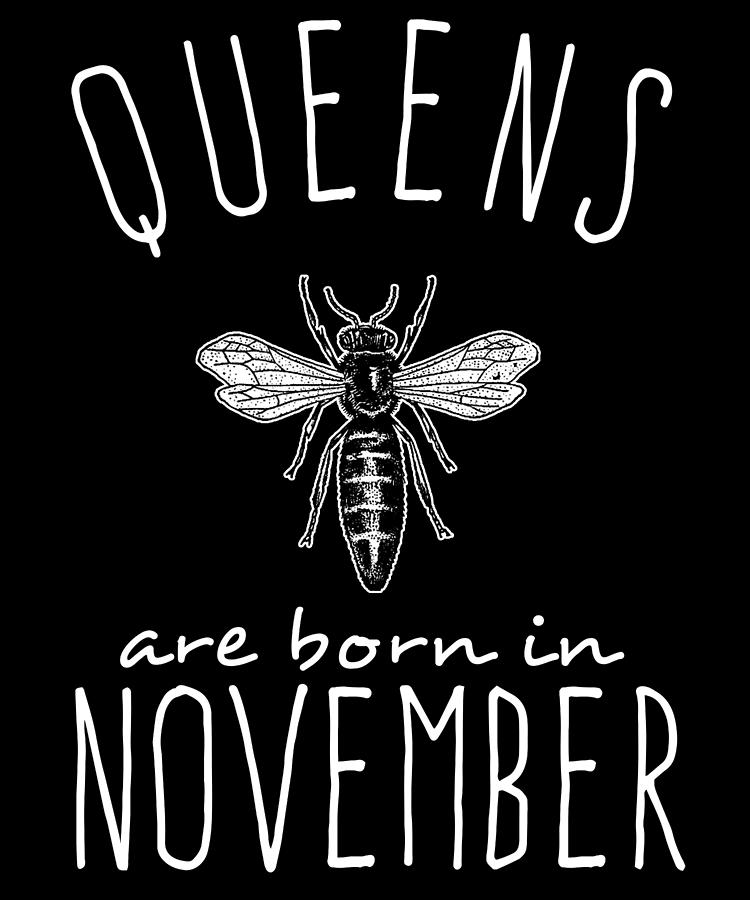Queens Are Born In November Digital Art by Flippin Sweet Gear