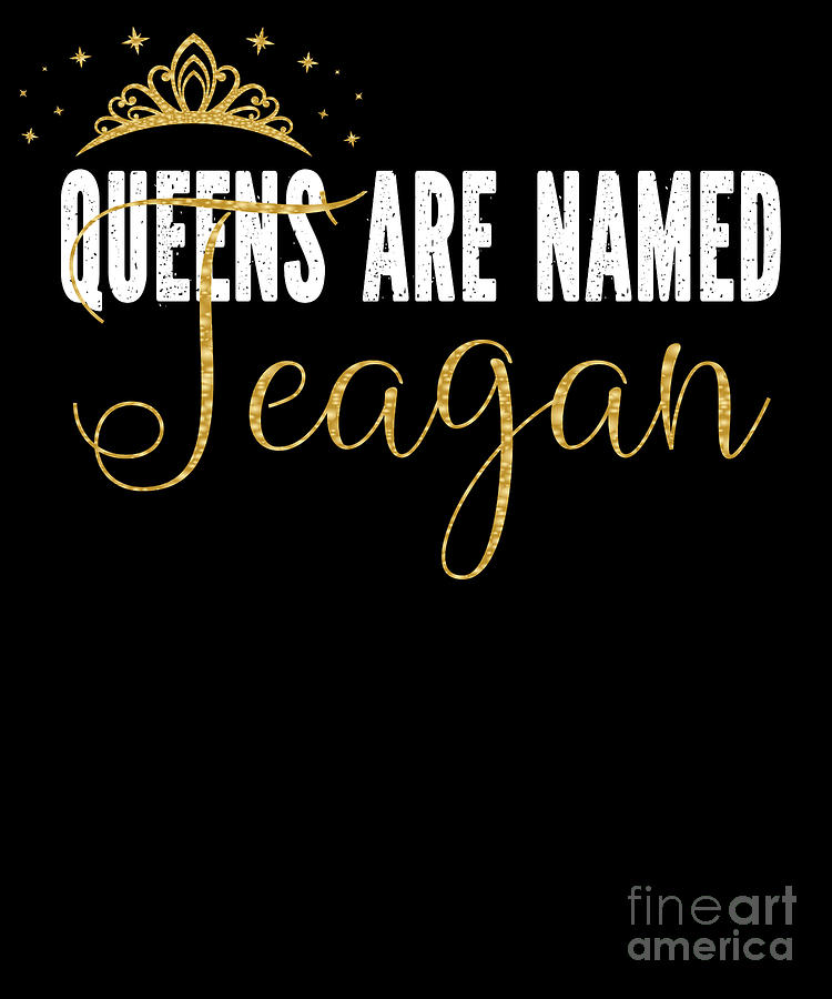 Queens Are Named Teagan Personalized First Name Girl product Digital ...