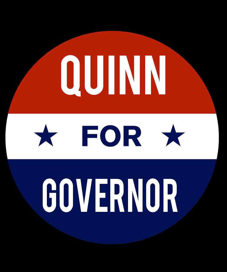 Quinn For Governor Digital Art by Flippin Sweet Gear