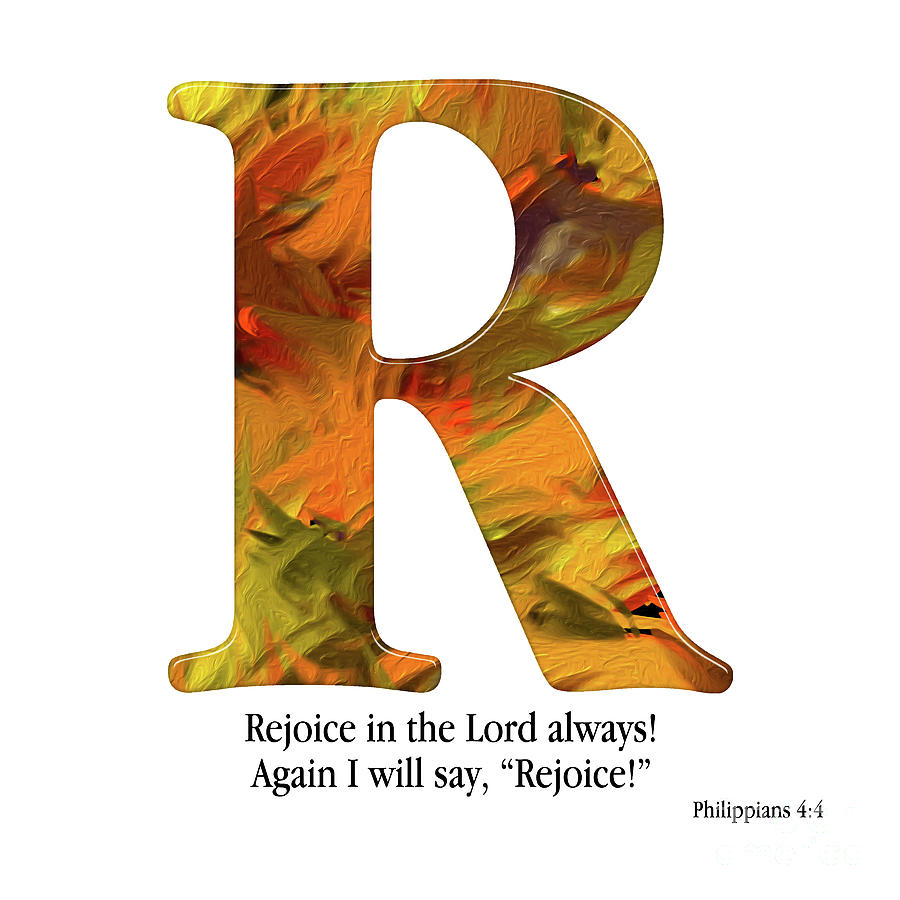 R- Christian Alphabet. Philippians 4 4 Mixed Media by Mark Lawrence
