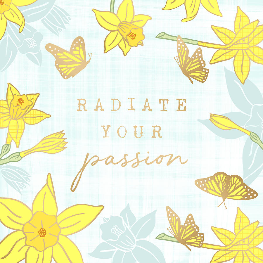 Radiate Your Passion Inspirational Art by Jen Montgomery Painting by Jen Montgomery
