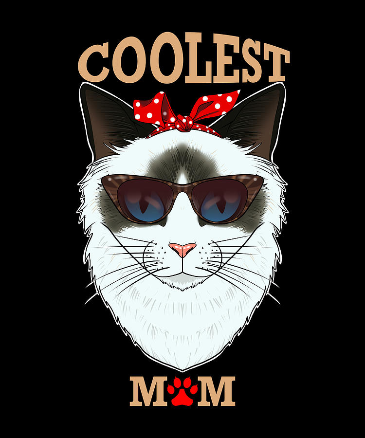 Ragdoll Cat Mom I Coolest Cat Mom I Ragdoll Cat Digital Art by Maximus ...