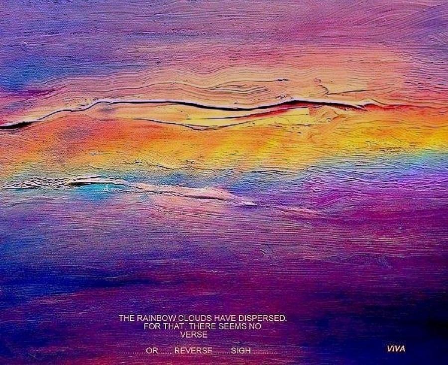 Rainbow Clouds - Blown Away now - A Lament Painting by VIVA Anderson