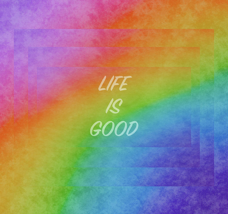 Rainbow - Life Is Good Face Mask Digital Art by Artistic Mystic