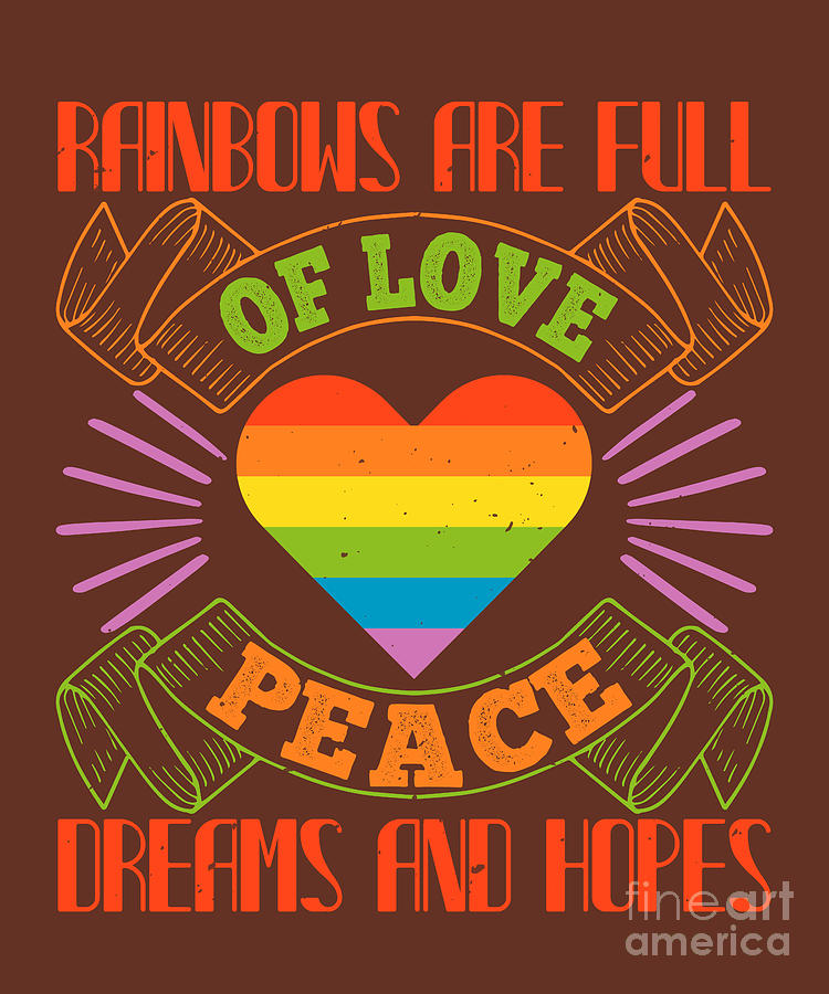 Rainbow Digital Art - Rainbow Lover Gift Rainbows Are Full Of Love Peace Dreams And Hopes by Jeff Creation