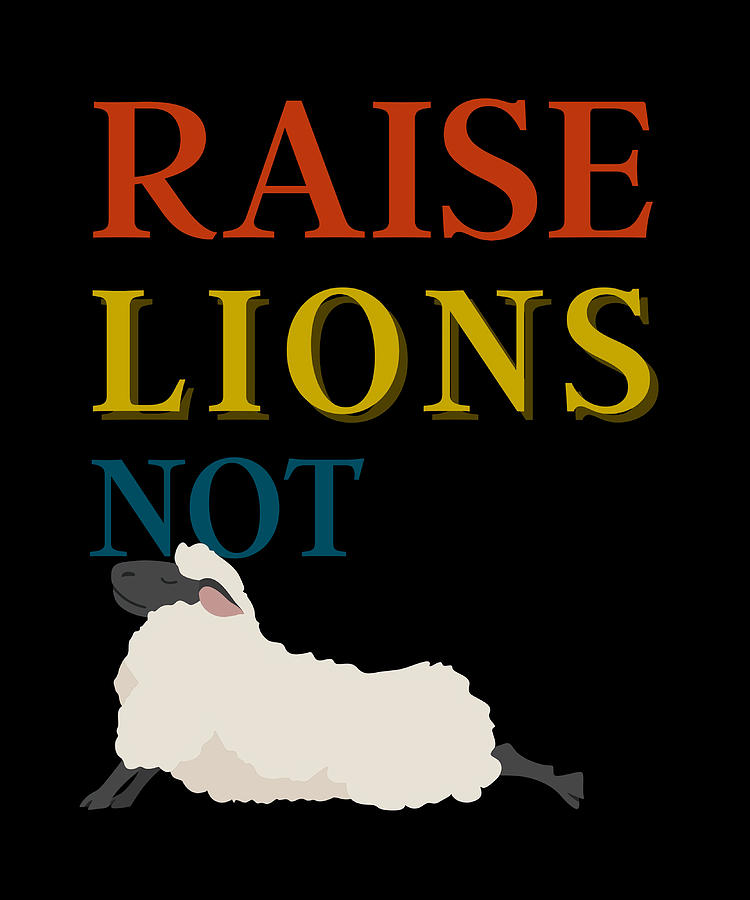 RAISE LION NOT SHEEP Poster green Painting by Hall Nick Fine Art America