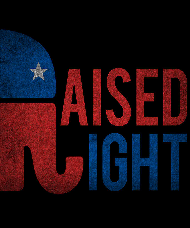 Raised Right Retro Republican Digital Art by Flippin Sweet Gear