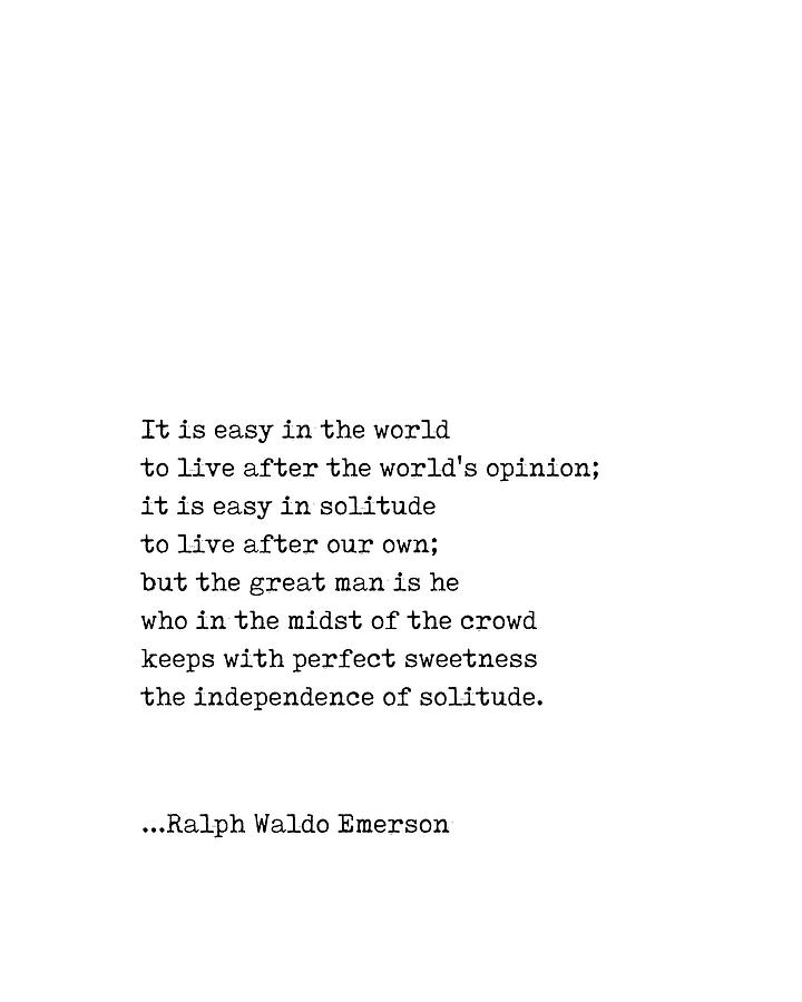 Ralph Waldo Emerson Quote - The Independence of Solitude - Minimal, Black and White, Motivational Digital Art by Studio Grafiikka