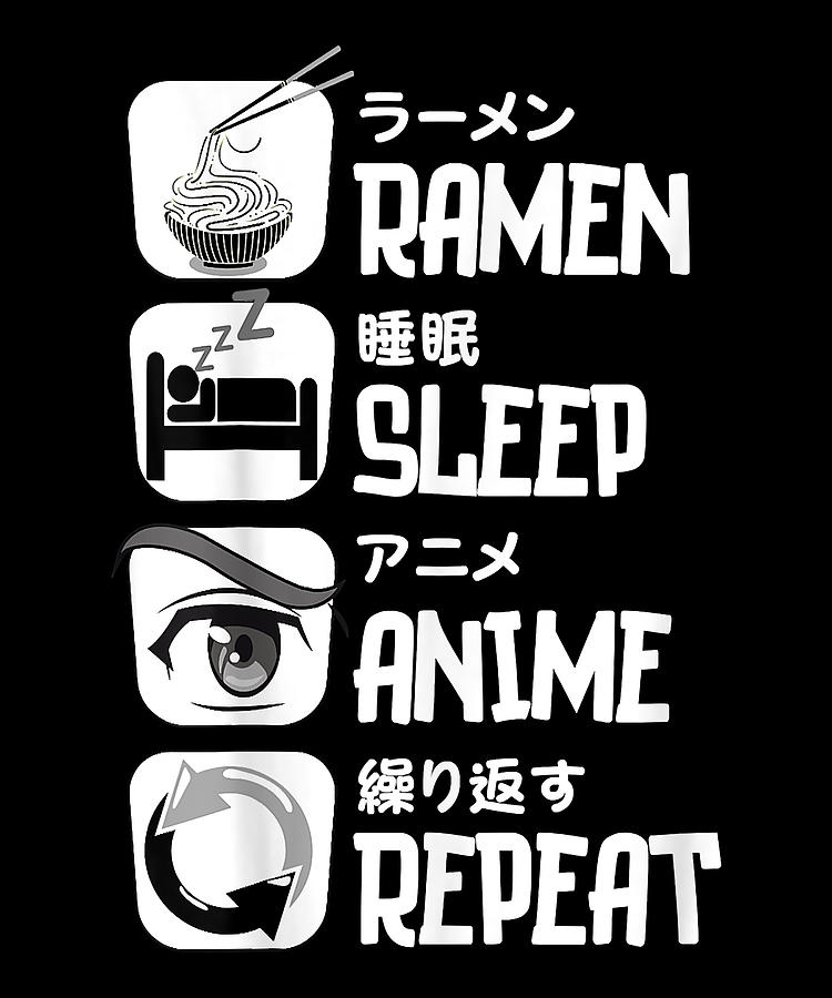 Ramen Sleep Anime Repeat Tee For Ramen Anime Gaming Lovers Yummy ...