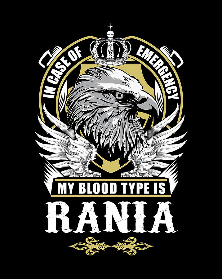 Rania Name T Shirt - In Case Of Emergency My Blood Type Is Rania Gift ...