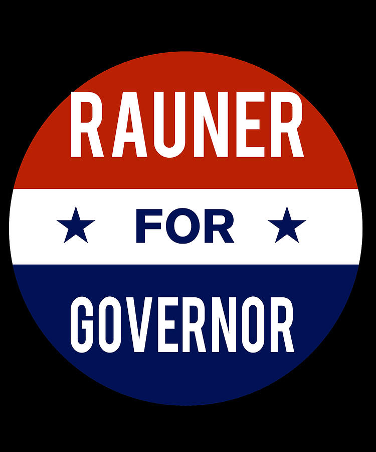 Rauner For Governor Digital Art by Flippin Sweet Gear