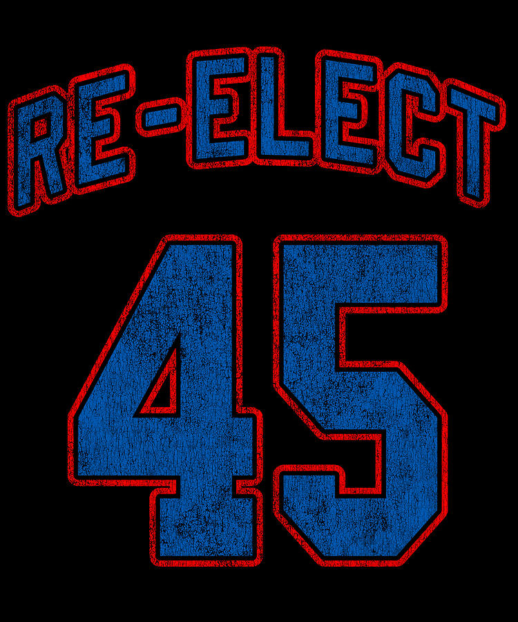 Re Elect 45 Trump 2020 Digital Art by Flippin Sweet Gear