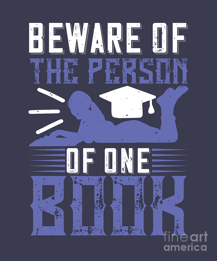 Book Digital Art - Reader Gift Beware Of The Person Of One Book by Jeff Creation