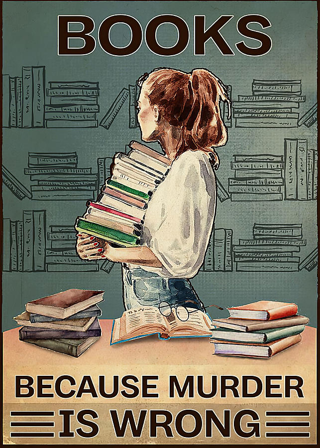 Reading Books Because Murder Is Wrong Digital Art by Gambrel Temple ...