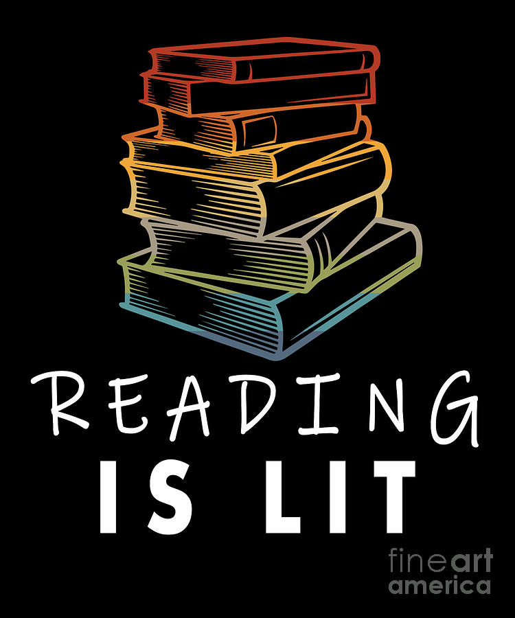 Reading is lit Book Lover Teacher Digital Art by Alessandra Roth - Fine ...