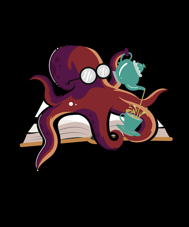 Reading Octopus Tea Coffee And Books Reading Lover Digital Art by ...