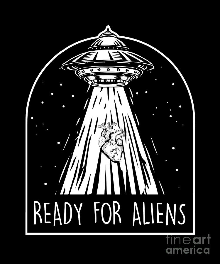 Ready For Aliens Alien Abduction UFO Heart Gift Digital Art by Thomas Larch  - Pixels