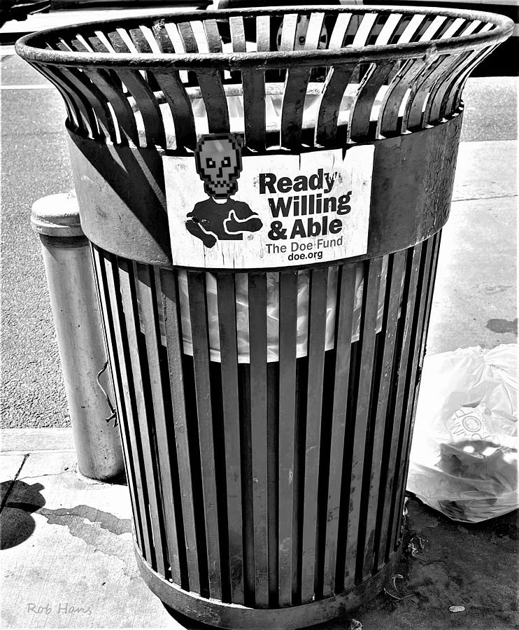 READY WILLING AND ABLE TRASH CAN in B W Photograph by Rob Hans