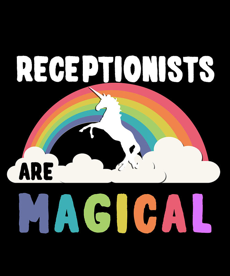 Receptionists Are Magical Digital Art by Flippin Sweet Gear