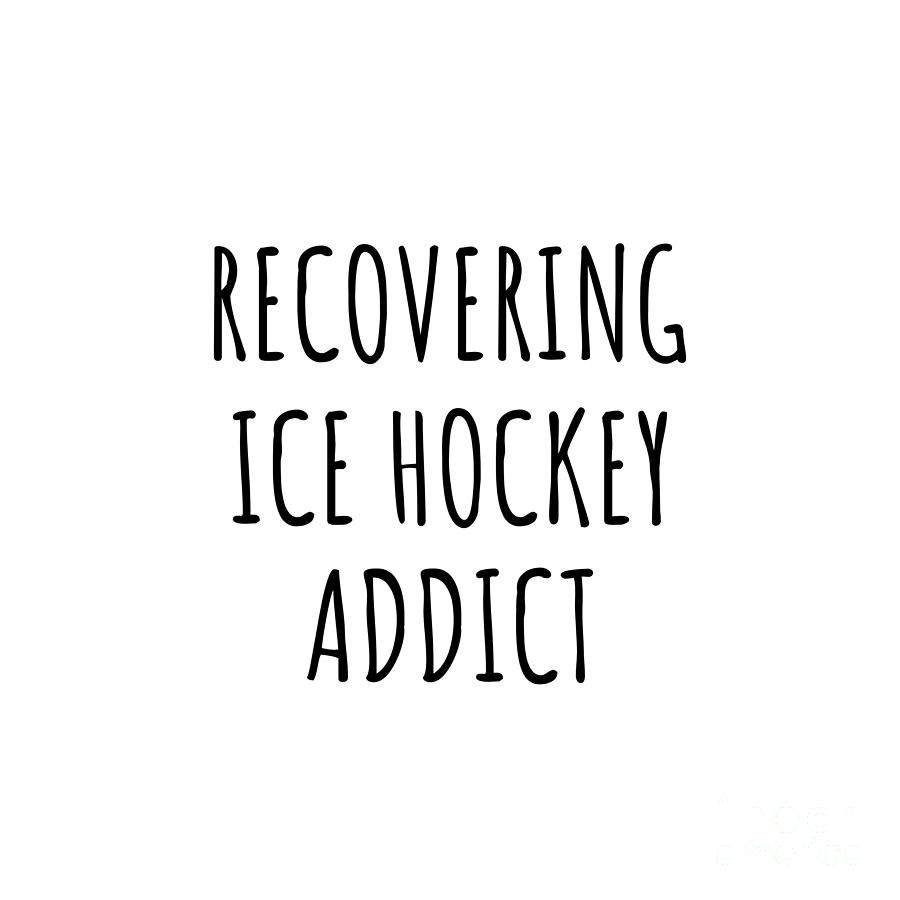 Recovering Ice Hockey Addict Funny Gift Idea For Hobby Lover Pun Sarcastic  Quote Fan Gag Zip Pouch by Jeff Creation - Pixels Merch