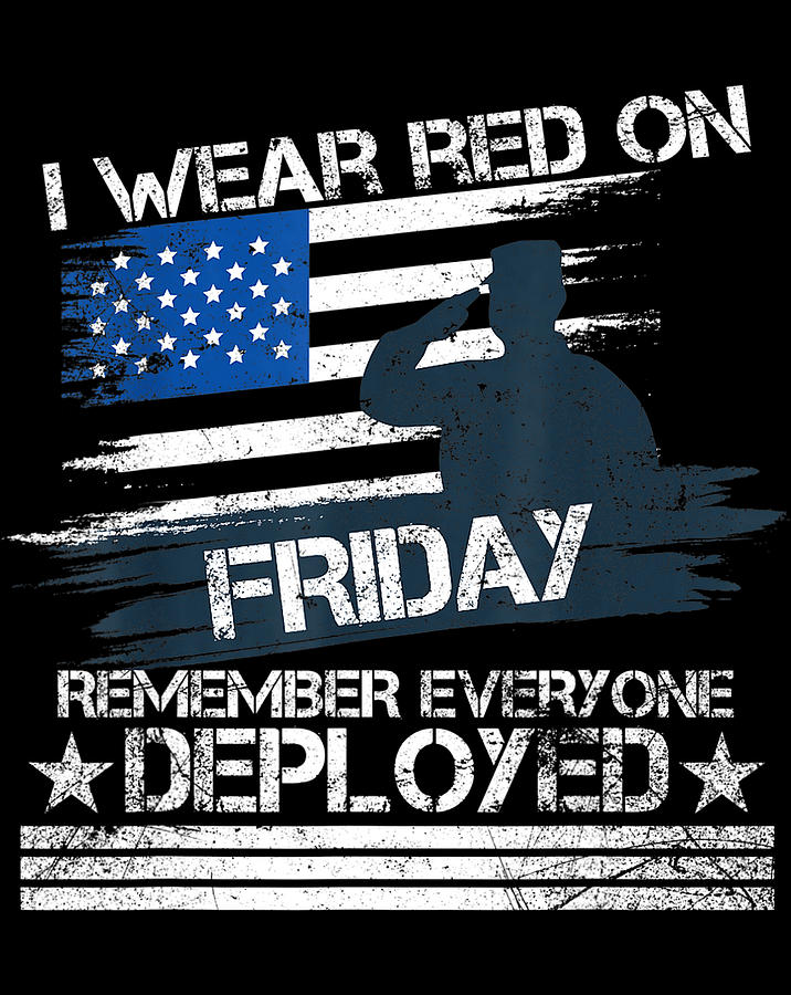 Red Friday Military Shirt Remember Everyone Deployed Shirt.png Digital ...