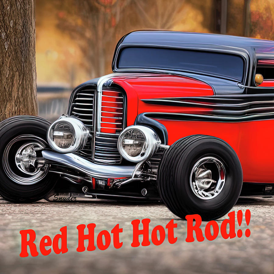 Red Hot Hot Rod Digital Art by Floyd Snyder