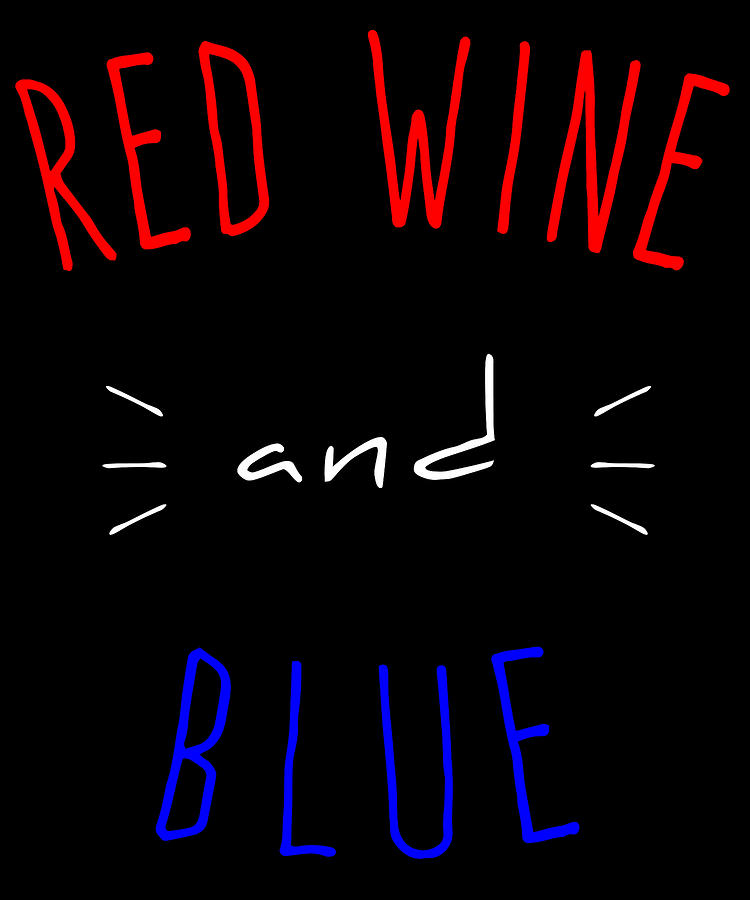 Red Wine And Blue Digital Art by Flippin Sweet Gear