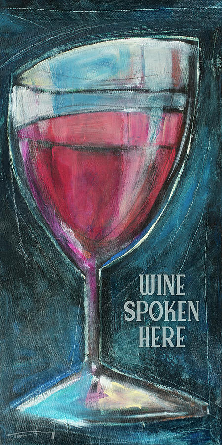 Red Wine Spoken Here Painting by Tim Nyberg